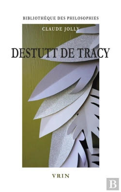 Bertrand.pt - Destutt De Tracy : L'Idéologie Rationnelle