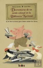 Desventuras De Un Cerdo Colosal En La Biblioteca Nacional