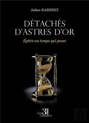 Détachés D'Astres D'Or : Épître Au Temps Qui Passe
