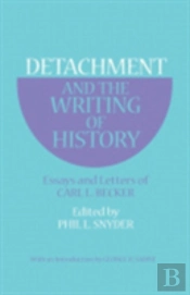 Detachment And The Writing Of History