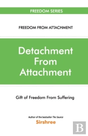 Detachment From Attachment - Gift Of Fre