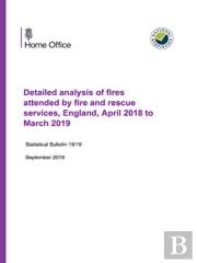 Detailed Analysis Of Fires Attended By Fire And Rescue Services, England, April 2018 To March 2019