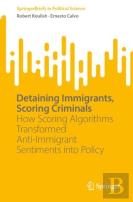 Detaining Immigrants, Scoring Criminals