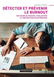 Détecter Et Prévenir Le Burnout ; Facteurs De Risques, Évaluation Et Prévention En Entreprise