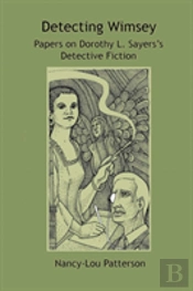 Detecting Wimsey Papers On Dorothy L. Sayers'S Detective Fiction