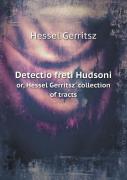 Detectio Freti Hudsoni Or, Hessel Gerritsz' Collection Of Tracts