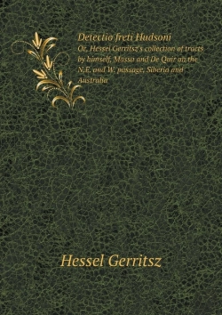 Bertrand.pt - Detectio Freti Hudsoni Or, Hessel Gerritsz'S Collection Of Tracts By Himself, Massa And De Quir On The N.E. And W. Passage, Siberia And Australia