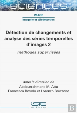 Bertrand.pt - Détection De Changements Et Analyse Des Séries Temporelles D'Images 2 : Méthodes Supervisées