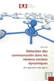 Detection Des Communautes Dans Les Reseaux Sociaux Dynamiques - Une Approche Multi-Agents
