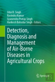 Detection, Diagnosis And Management Of Air-Borne Diseases In Agricultural Crops