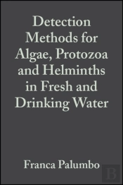 Detection Methods For Algae, Protozoa And Helminths In Fresh And Drinking Water