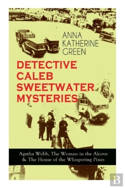Bertrand.pt - Detective Caleb Sweetwater Mysteries - Agatha Webb, The Woman In The Alcove & The House Of The Whispering Pines