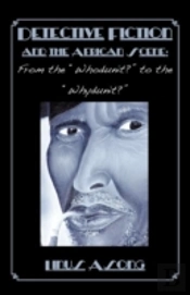Detective Fiction And The African Scene. From The Whodunit? To The Whydunit?