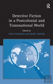Detective Fiction In A Postcolonial And Transnational World