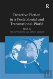 Detective Fiction In A Postcolonial And Transnational World