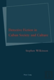 Detective Fiction In Cuban Society And Culture