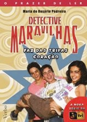 Detective Maravilhas - Faz das Tripas Coração