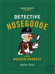 Detective Nosegoode And The Museum Robbery