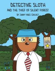 Detective Sloth And The Thief Of Silent Forest