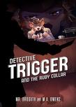 Detective Trigger And The Ruby Collar, Volume 1