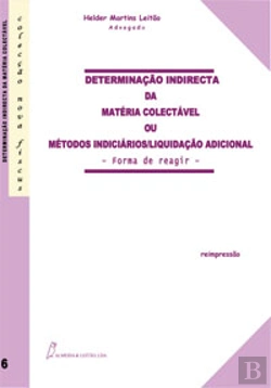 Bertrand.pt - Determinação Indirecta da Matéria Colectável ou Métodos Indiciários/Liquidação Adicional