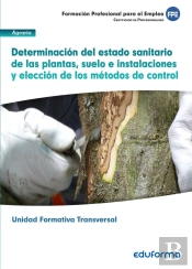 Determinación Del Estado Sanitario De Las Plantas, Suelo E Instalaciones Y Elección De Los Métodos D