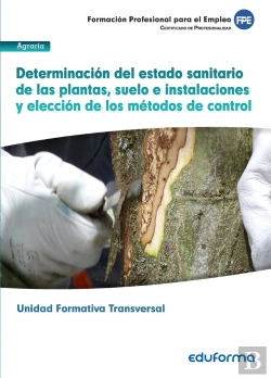Bertrand.pt - Determinación Del Estado Sanitario De Las Plantas, Suelo E Instalaciones Y Elección De Los Métodos D