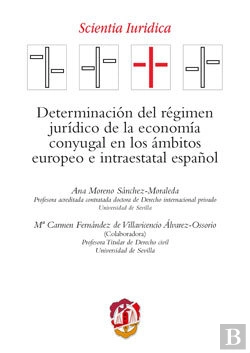 Bertrand.pt - Determinación Del Régimen Jurídico De La Economía Conyugal En Los Ámbitos Europeo E Intraestatal Esp
