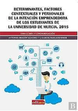 Bertrand.pt - Determinantes, Factores Contextuales Y Personales De La Intención Emprendedora De Los Estudiantes De