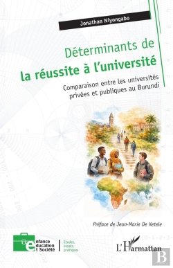 Bertrand.pt - Déterminants De La Réussite À L'Université : Comparaison Entre Les Universités Privées Et Publiques Au Burundi