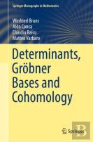 Determinants, Grobner Bases And Cohomology