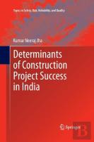 Determinants Of Construction Project Success In India