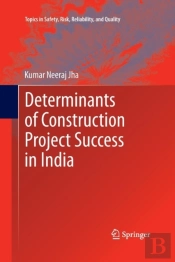 Determinants Of Construction Project Success In India