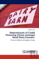 Determinants Of Credit Financing Choice Amongst Small Dairy Farmers