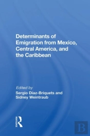 Determinants Of Emigration From Mexico, Central America, And The Caribbean