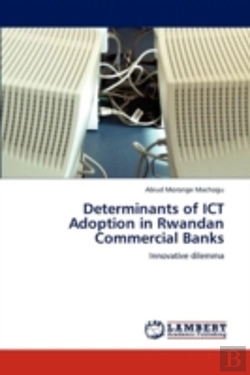 Bertrand.pt - Determinants Of Ict Adoption In Rwandan Commercial Banks