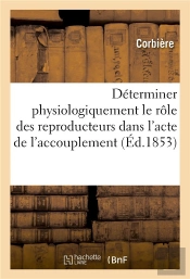 Determiner Physiologiquement Le Role Des Reproducteurs Dans L'Acte De L'Accouplement - Memoire Adres