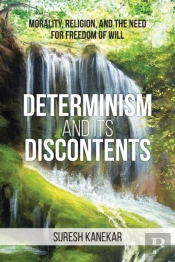 Determinism And Its Discontents: Moralit