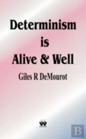 Determinism Is Alive And Well
