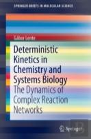 Deterministic Kinetics In Chemistry And Systems Biology