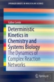 Deterministic Kinetics In Chemistry And Systems Biology