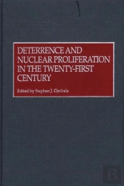 Deterrence And Nuclear Proliferation In The Twenty-First Century