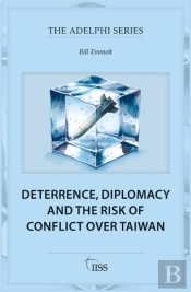 Deterrence, Diplomacy And The Risk Of Conflict Over Taiwan