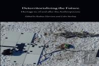 Deterritorializing The Future