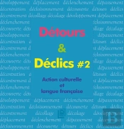 Détours & Déclics Tome 2 ; Action Culturelle Et Langue Française