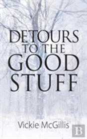 Detours To The Good Stuff