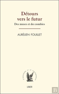 Bertrand.pt - Détours Vers Le Futur ; Des Muses Et Des Zombies