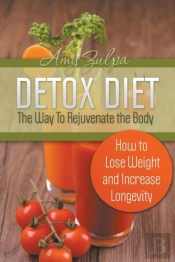 Detox Diet - The Way To Rejuvenate The Body