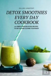 Detox Smoothies Every Day Cookbook