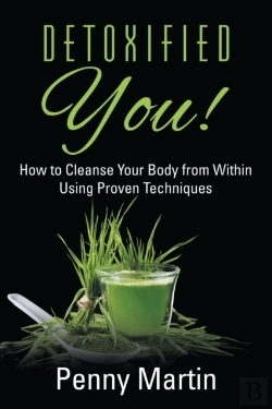 Bertrand.pt - Detoxified You! How To Cleanse Your Body From Within Using Proven Techniques